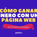 10 estrategias efectivas como ganar dinero con una pagina web en 2022