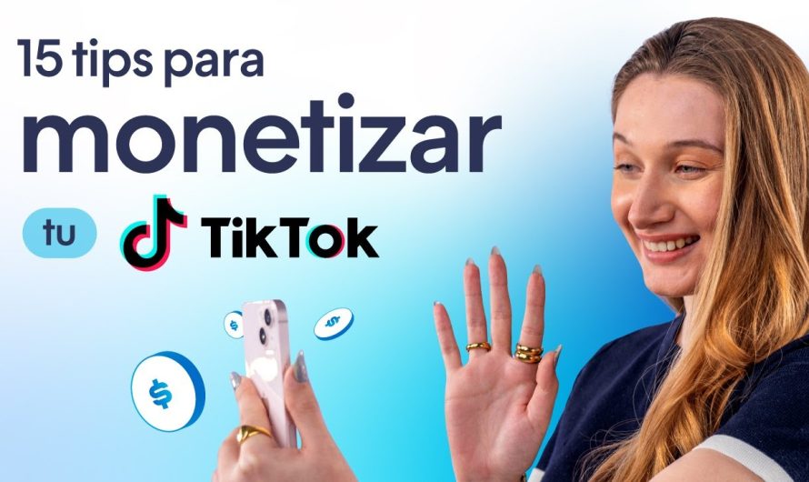 10 Técnicas Efectivas sobre Cómo Ganar Dinero en Tik Tok: Guía Paso a Paso